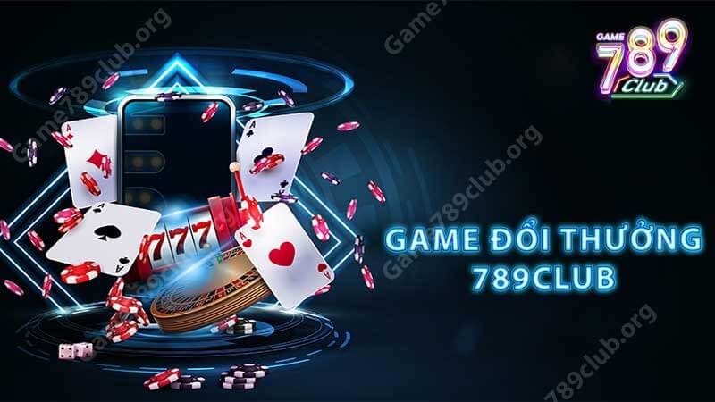 Game 789club hội tụ những trò chơi hấp dẫn đỉnh cao